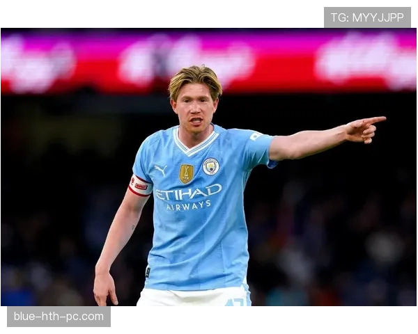 德布劳内的进攻影响力是否依赖曼城体系：战术角色与参与机制解析